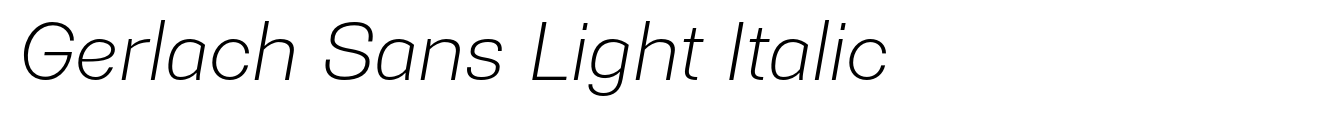 Gerlach Sans Light Italic